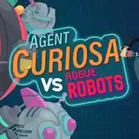 Ajan Curiosa Vs Rogue Robotlar